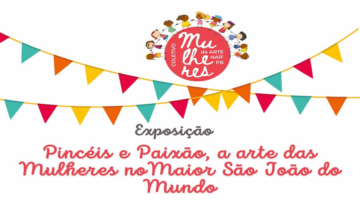 “Arte das Mulheres no Maior São João do Mundo” estará no Museu de Arte Popular da Paraíba