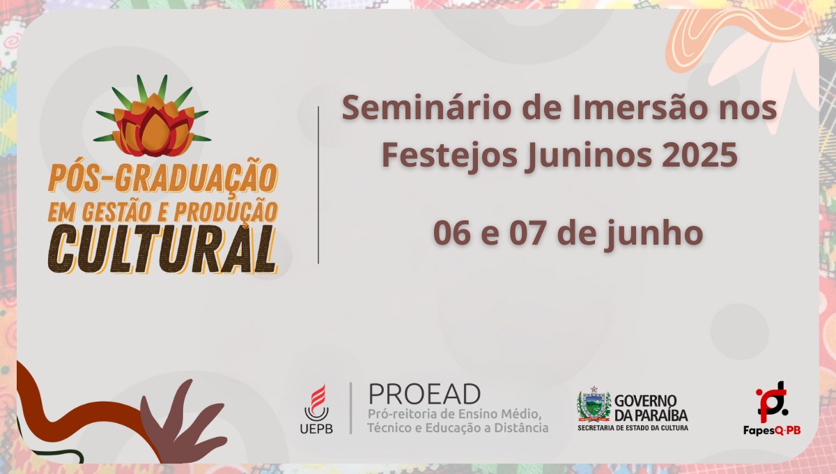 UEPB, Secretaria de Cultura da Paraíba e FAPESQ realizam Seminário de Imersão nos Festejos Juninos